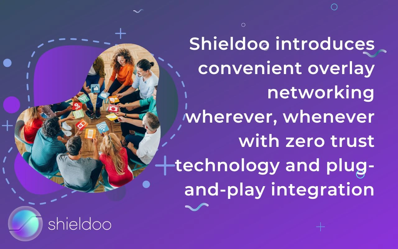 Experience Plug-and-Play Integration and a Fortified Security Infrastructure with Shieldoo